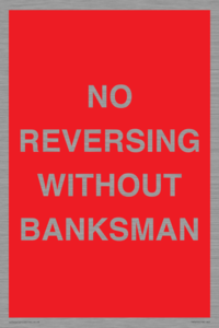 No Reversing Without Banksman